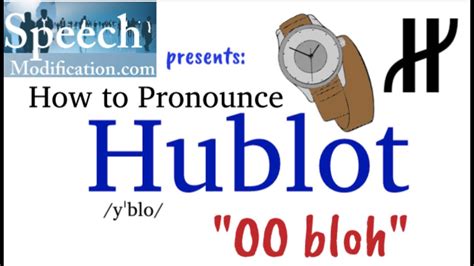 hublot speak|hublot pronunciation.